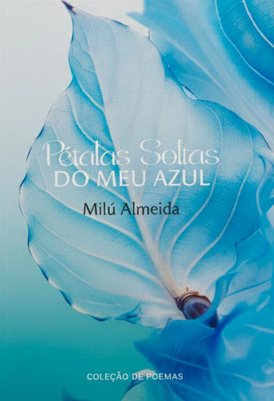 Pétalas Soltas do Meu Azul – Milú Almeida